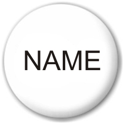 Button wei mit 5,9 cm Durchmesser, Aufdruck individueller Name in schwarz