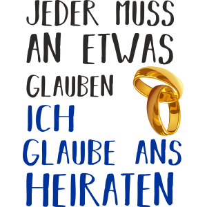 Motiv Ich glaube ans heiraten